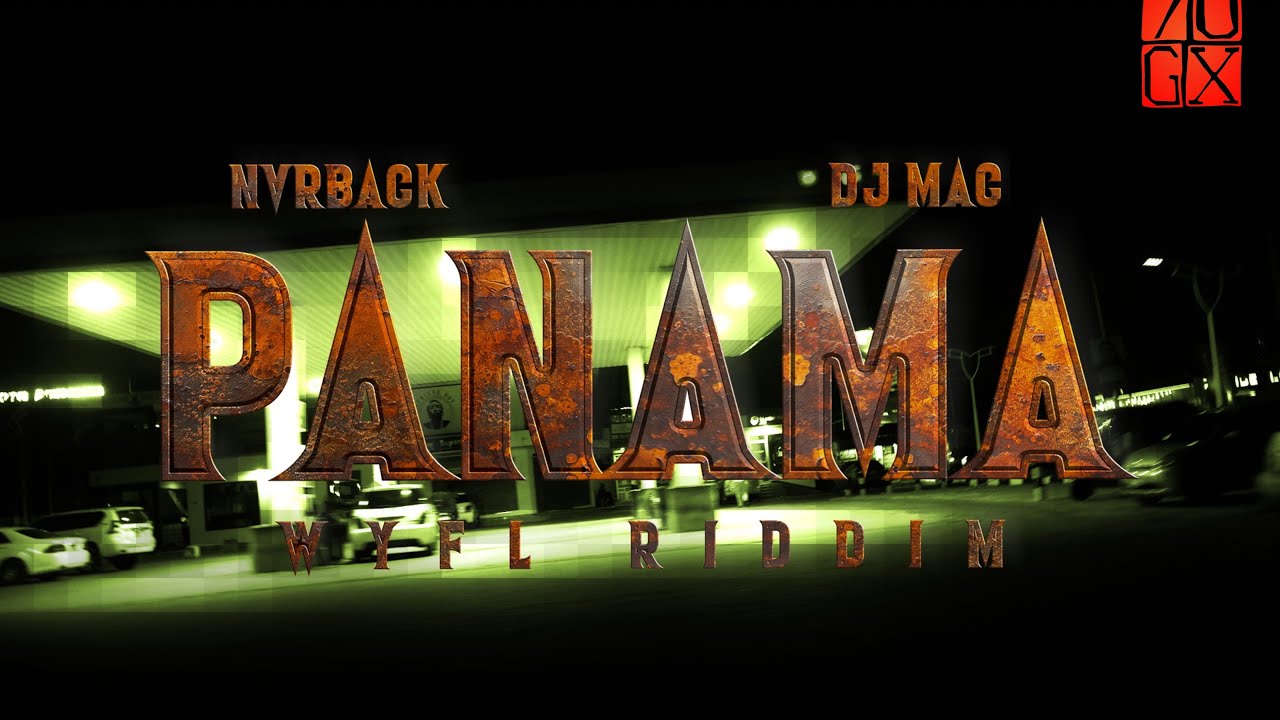 NVRBACK, DJ MAC - PANAMA (Официальный музыкальный видеоклип) | WYFL Riddim