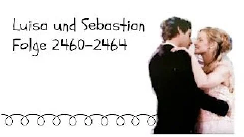 Luisa und Sebastian Folge 2460 2464|| Sdl