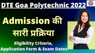 DTE Goa Polytechnic 2022: Application, Exam Pattern, Eligibility Criteria, Syllabus, Preparation