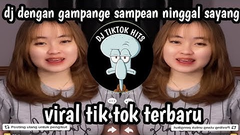 DJ DENGAN GAMPANGE SAMPEAN NINGGAL  VIRAL TIK TOK TERBARU