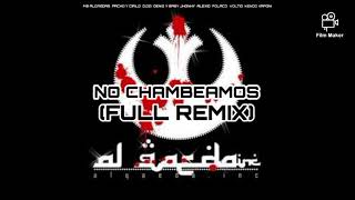 No Chambeamos (Full Remix) - Mb Ft Pacho y Cirilo, Kendo Kaponi, D.ozi, Alexio, Genio y Baby Jhonny