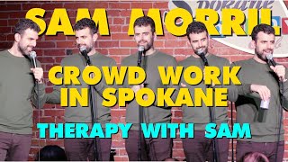 Sam Morril Crowd Work In Spokane Therapy With Sam