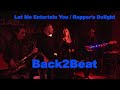 Back2Beat - Let me entertain you / Rappers Delight