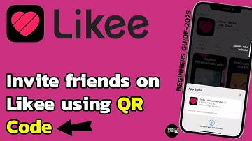 How to Invite Friends on Likee with QR Code (Step-by-Step)? Using QR Codes to Add Friends on Likee