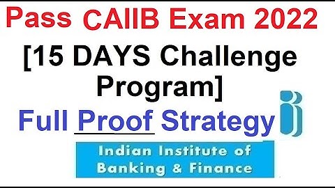 Pass CAIIB Exam 2022 [15 Days Challenge Program with Proof Strategy]