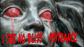 i see no bliss - dj denveck psytrance