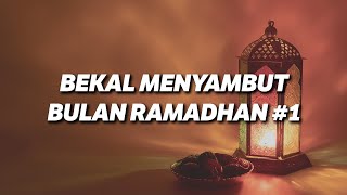 Bekal Menyambut Bulan Ramadhan #1 - Ustadz Dzulqarnain Muhammad Sunusi