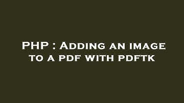 PHP : Adding an image to a pdf with pdftk