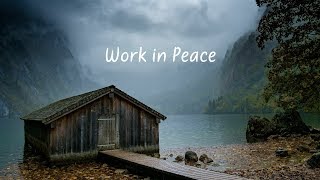 Work in Peace  | Beautiful Chill Mix