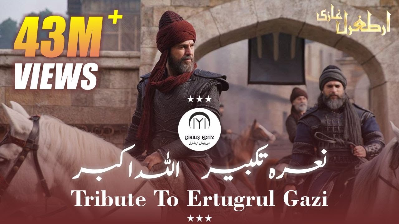 Naara e Takbeer Allahu Akbar★Tribute To Ertugrul Ghazi ★Dirilis Ertugrul ★ Urdu Lyrics★Dirilis Editz