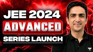 JEE Advanced 2024 Series Launch 🚀