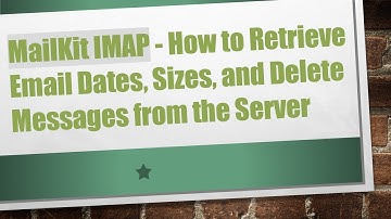 MailKit IMAP - How to Retrieve Email Dates, Sizes, and Delete Messages from the Server