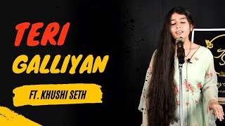 Teri Galliyan Ft. Khushi Seth Bfames