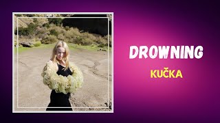 KUČKA - Drowning (Lyrics)