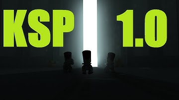 Kerbal Space Program 1.0 Update Let