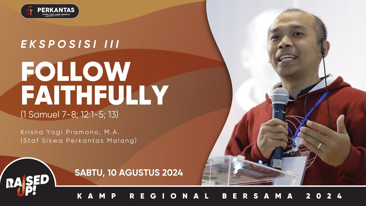 EKSPOSISI III - FOLLOW FAITHFULLY - KAMP REGIONAL BERSAMA 2024