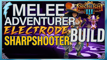 Torchlight 3 - Melee Adventurer Sharpshooter + Electrode Build [post-launch]