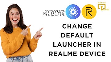 How to Change Default Launcher in Realme Device