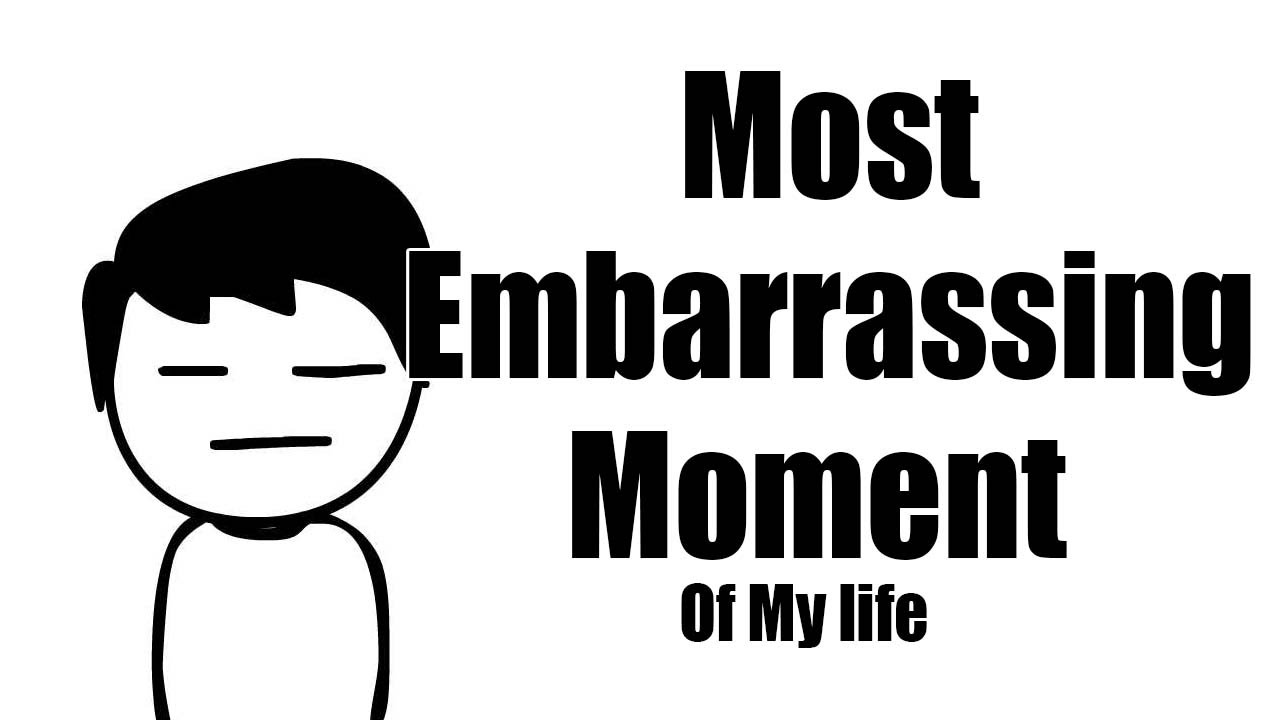 Resultado de imagen para my embarrassing moment