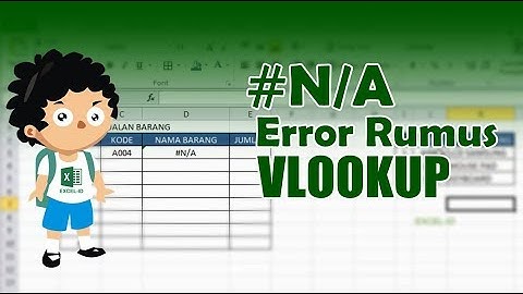 Mengatasi Error #N/A Rumus VLOOKUP Excel