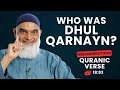 Who Was Dhul Qarnayn Quran 18 83 Misunderstood Quranic Verses Dr Shabir Ally 