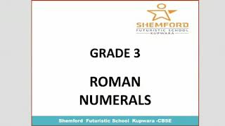 Roman Numerals | Grade 3 |Class 3 | CBSE | ShemfordKupwara