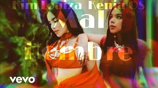 Kim Loaiza - Mal Hombre ft Kenia OS (Video Oficial)