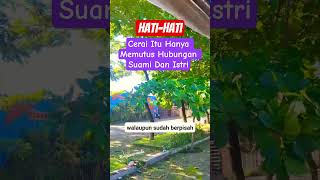 Cerai Hanya Memutus Hubungan Suami Dan Istri #informasi #fyp #trending #pengetahuanislam #shorts