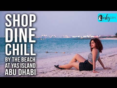 Shop, Dine And Chill By The Beach At Yas Island Abu Dhabi | Curly Tales