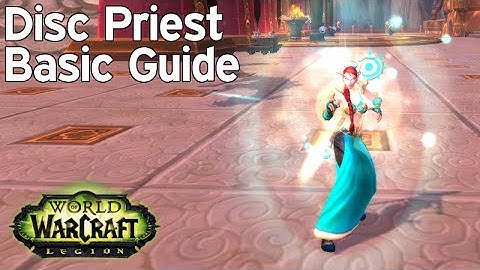 [Legion] 7.0 Disc Priest Basic Guide