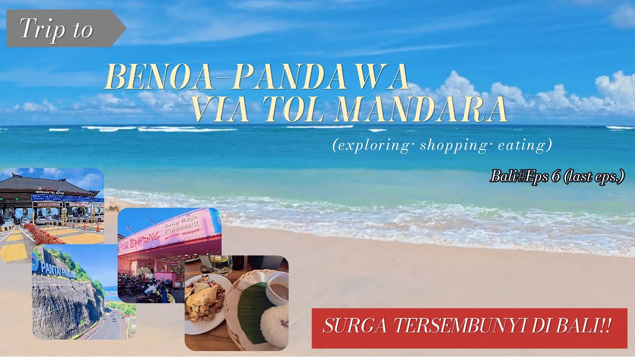 CIKARANG-BALI PART#6 I MOTORAN KE TANJUNG BENOA-PANTAI PANDAWA VIA TOL MANDARA