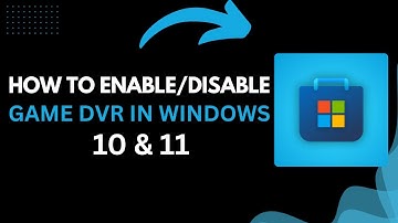 How to Enable or Disable Game DVR in Windows 10 & 11 (2025 Guide)