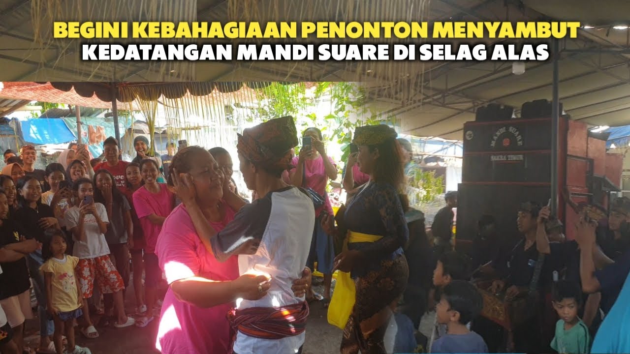TABUH SASAK KEDATANGAN CILOKAQ MANDI SUARE 02 DI SELAG ALAS JOGET HEBOH BERSAMA PENONTON