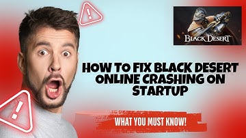 Black Desert Online – How to Fix Black Desert Online Crashing on Startup! issue Solved 2025