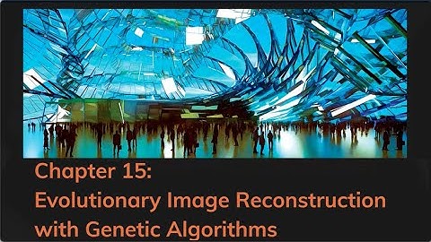 15. Evolutionary Image Reconstruction with Genetic Algorithms