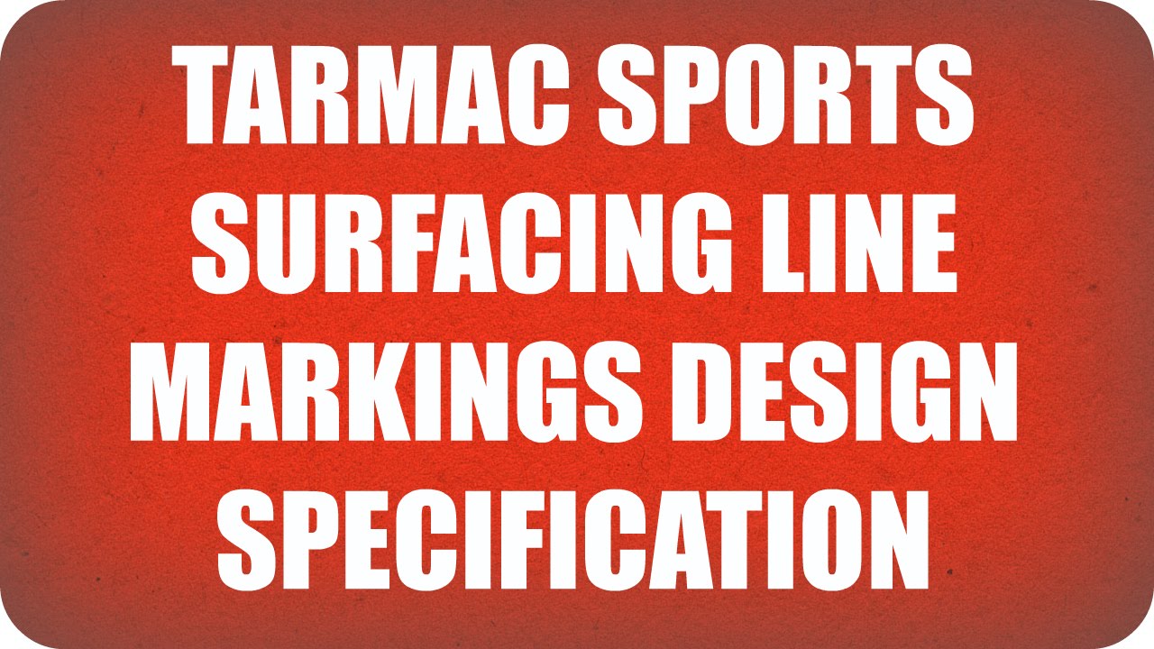 Tarmac Sports Surfacing Line Markings Design Specification