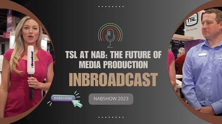 Tsl At Nab: The Future Of Media Production!