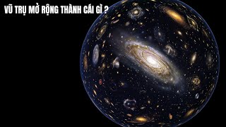 Nếu Không Có Gì Tồn Tại Bên Ngoài Vũ Trụ, Thì Nó Đang Mở Rộng Thành Cái Gì ?