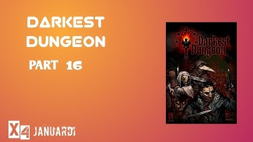 Darkest Dungeon Gameplay Walkthrough Part 16 /30 No Commentary