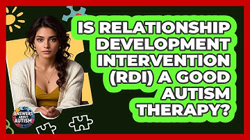 Is Relationship Development Intervention (RDI) A Good Autism Therapy? - Answers About Autism