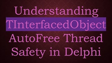 Understanding TInterfacedObject AutoFree Thread Safety in Delphi