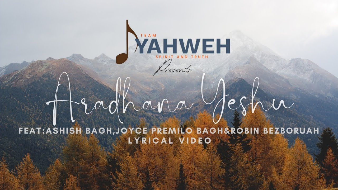 Aradhana YESHU Ft Ashish Bagh Robin Bezboruah  Joyce Premilo