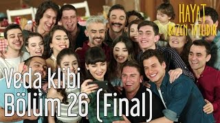 Hayat Bazen Tatlıdır 26.  (Final) - Veda Klibi Resimi