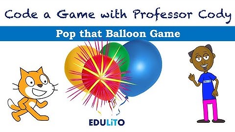 Code a Pop that Balloon Game using Scratch - Prof Cody Teaches Kids to Code