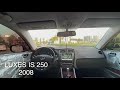 2008 LUXES IS 250 (V6,2.5L)|| POV TEST DRIVE IN UAE