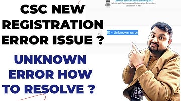 Csc New Registration Error 2023 | New Csc Registration Unknown Error | How To Resolve Csc Error ?