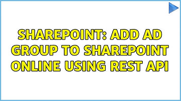 Sharepoint: Add AD group to SharePoint Online using REST API (2 Solutions!!)