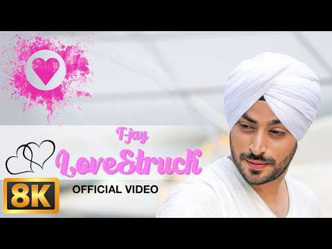 LoveStruck (8K Video) | T-Jay | Abhijet Raajput | Punjabi Pop Song