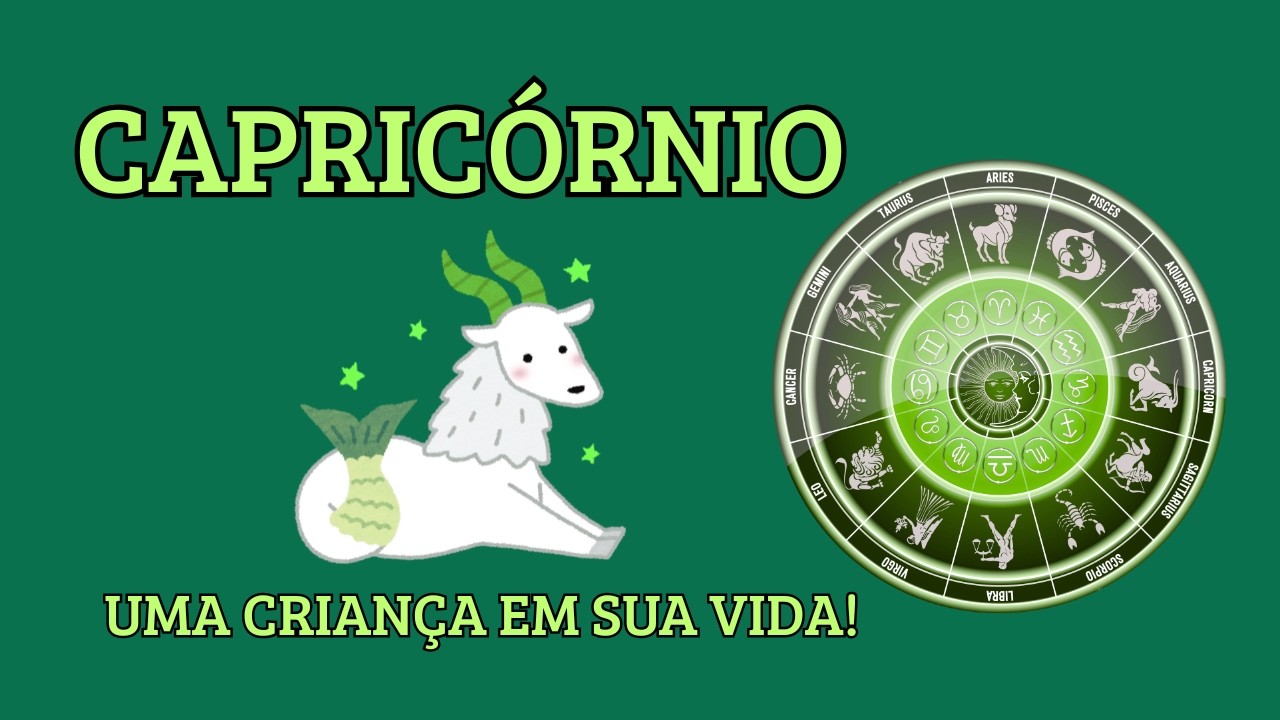 CAPRICÓRNIO - UMA CRIANÇA SURGE NA SUA VIDA, VOCÊ TEM MEDO MAS ESTÁ PRONTA! E AGORA?
