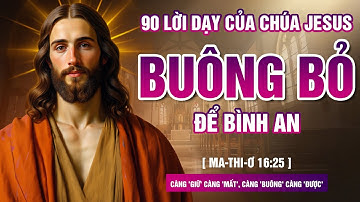 90 Lời Dạy Của Chúa Jesus | Càng 